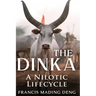 The Dinka A Nilotic of Lifecyle