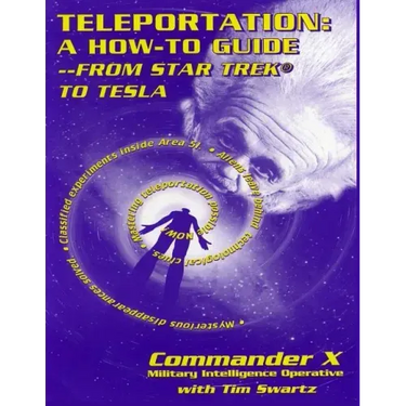 Teleportation: A How to Guide: From Star Trek to Tesla