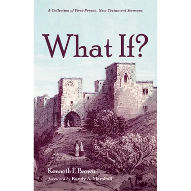 What If?: A Collection of First-Person, New Testament Sermons