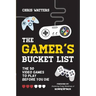 The Gamer's Bucket List: The 50 Video Games to Play Before You Die