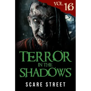 Terror in the Shadows Vol. 16: Horror Short Stories Collection with Scary Ghosts, Paranormal & Supernatural Monsters