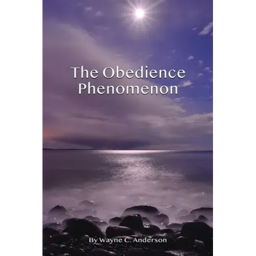 The Obedience Phenomenon: Living In the Presence of the Holy One
