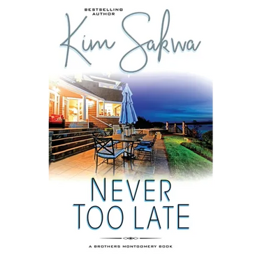 Never Too Late: A Second Chance Romance