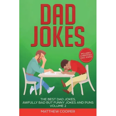 Dad Jokes: The Best Dad Jokes, Awfully Bad but Funny Jokes and Puns Volume 2