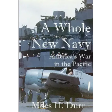 A Whole New Navy: America's War in the Pacific