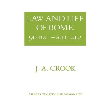 Law and Life of Rome, 90 B.C.-A.D. 212