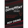 Be Different or Be Dead: The Audacious 'Unheard-Of Ways' I Took a Startup to a Billion in Sales