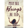 May All Beings Be Fed: Playing with Consciousness