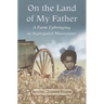 On the Land of My Father: A Farm Upbringing in Segregated Mississippi