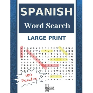 Large Print Spanish Word Search: Have Fun With 100 Stress-Relieving Puzzles for Adults and Kids (8.5"X11" Large Print).