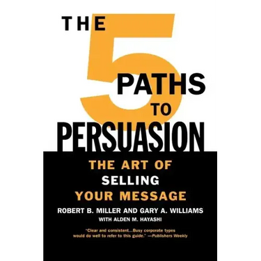 The 5 Paths to Persuasion: The Art of Selling Your Message