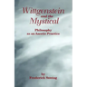 Wittgenstein and the Mystical: Philosophy as an Ascetic Practice