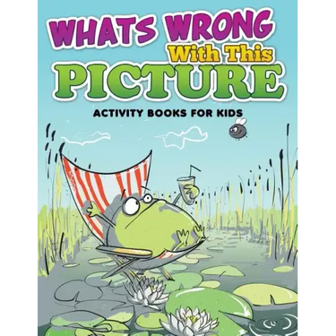 Whats Wrong with This Picture (Activity Books for Kids)