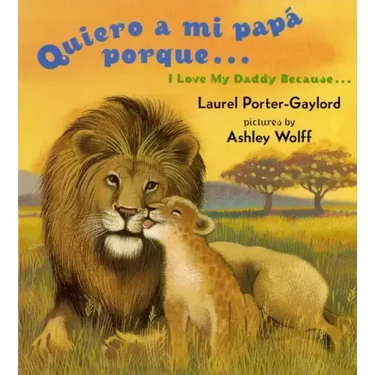 Quiero a Mi Papa Porque (I Love My Daddy Because English / Spanishedition)