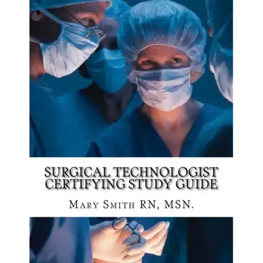 Surgical Technologist Certifying Study Guide