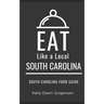 Eat Like a Local-South Carolina: South Carolina Food Guide