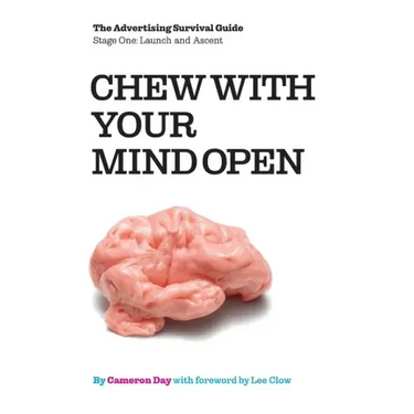 Chew with Your Mind Open: Book One of the Advertising Survival Guide: LIFTOFF AND ASCENT