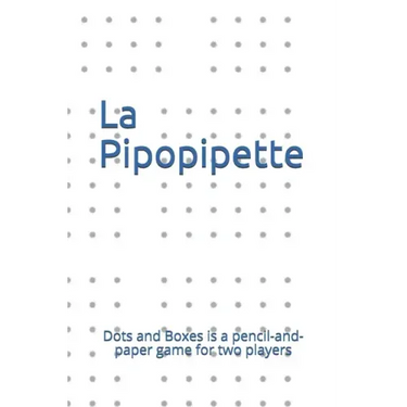 La Pipopipette: Dots and Boxes is a pencil-and-paper game for two players