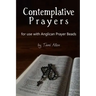 Contemplative Prayers: For Use with Anglican Prayer Beads