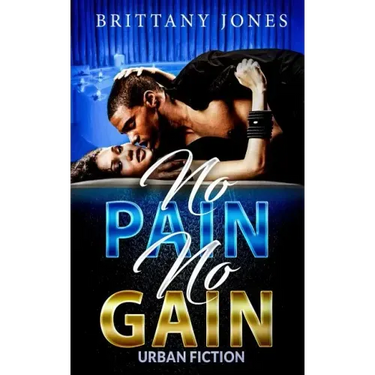 No Pain No Gain: Urban Fiction