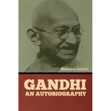 Gandhi: An Autobiography