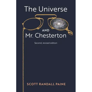 The Universe and Mr. Chesterton (Second, revised edition)