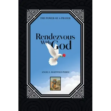 Rendezvous with God: The Power of a Prayer