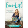 Face-Lift: Embracing Hope through your Heartaches