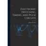 Electronic Switching, Timing, and Pulse Circuits