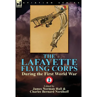 The Lafayette Flying Corps-During the First World War: Volume 2