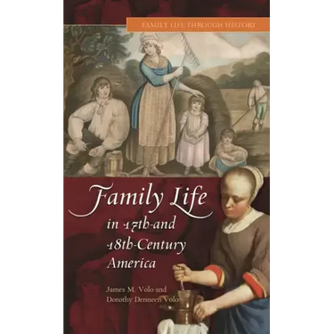 Family Life in 17th- And 18th-Century America