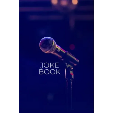 Joke Book: Joke Writing Workbook + Notebook * Great gift for aspiring Comedian * Write Comedy Jokes 6" x 9" 100 pages