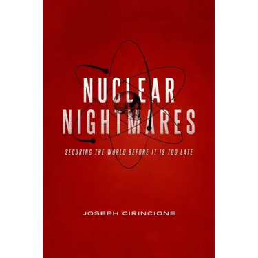 Nuclear Nightmares: Securing the World Before It Is Too Late
