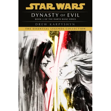 Dynasty of Evil: Star Wars Legends (Darth Bane): A Novel of the Old Republic