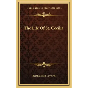 The Life of St. Cecilia