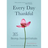 Every Day Thankful: 365 Blessings, Graces and Gratitudes (Alcoholics Anonymous, Daily Reflections, Christian Devotional, Gratitude, Blessings, Acts of