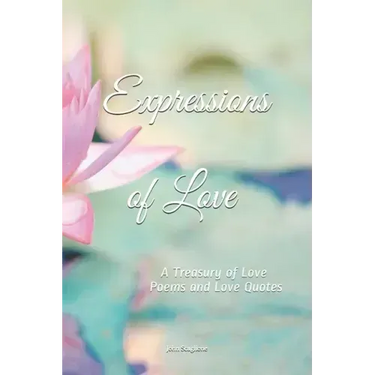 Expressions of Love: A Treasury of Love Poems and Love Quotes