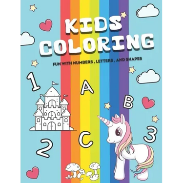 KIDS Coloring fun with numbers, letters, and shapes: Easy, LARGE, GIANT Simple Picture Coloring Books for Toddlers, Kids Ages 2-4, Early Learning, Pre