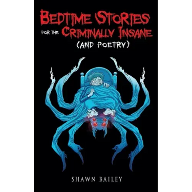 Bedtime Stories for the Criminally Insane (and poetry)