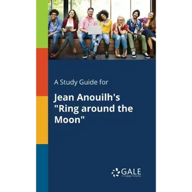 A Study Guide for Jean Anouilh's "Ring Around the Moon"