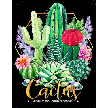 Cactus Adult Coloring Book: Succulents Coloring Pages Relax and Fun