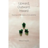 Upward, Outward, Inward