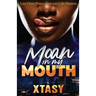 Moan in my Mouth