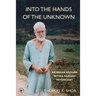 Into the Hands of the Unknown: an Indian Sojourn with a Harvard Renunciant