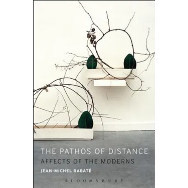 The Pathos of Distance: Affects of the Moderns