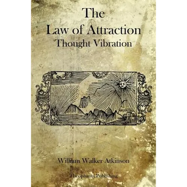 The Law of Attraction: Thought Vibration