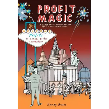Profit Magic: A Fable About Profits and the People Who Create Them
