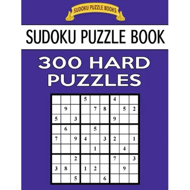 Sudoku Puzzle Book, 300 HARD Puzzles: Single Difficulty Level For No Wasted Puzzles