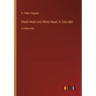 Black Heart and White Heart; A Zulu Idyll: in large print
