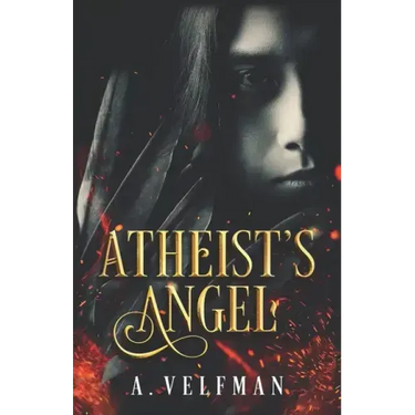Atheist's Angel: a Romantic Fantasy: Celestial Series Book 1